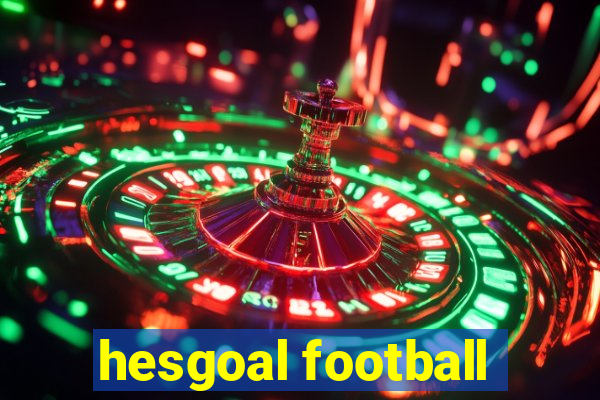 hesgoal football